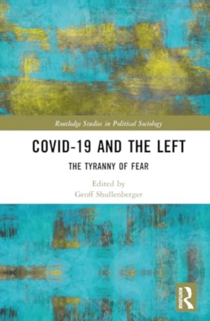 COVID-19 and the Left, Elena Louisa (University of Zurich Lange ; Geoff (New York University Shullenberger - Gebonden - 9781032486697