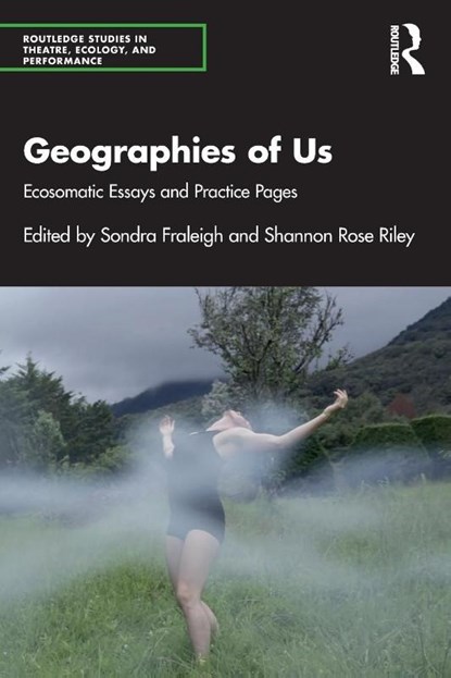 Geographies of Us, Sondra Fraleigh ; Shannon Rose Riley - Paperback - 9781032488271