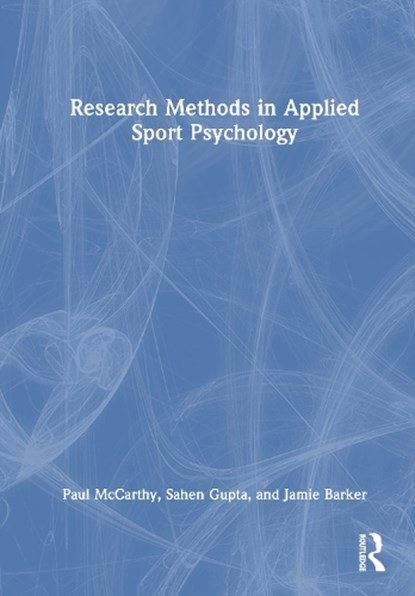 Research Methods in Applied Sport Psychology, Paul McCarthy ; Sahen Gupta ; Jamie Barker - Gebonden - 9781032490441