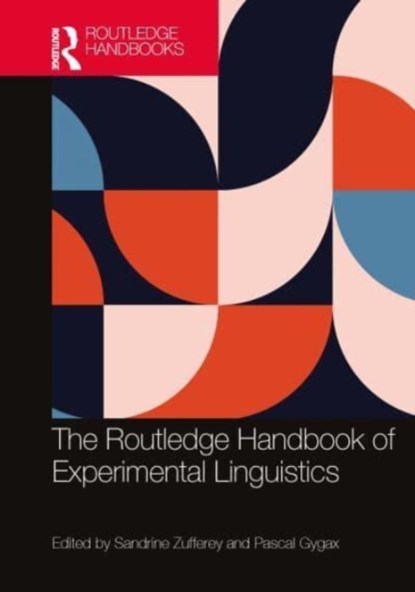 The Routledge Handbook of Experimental Linguistics, Sandrine (University of Fribourg Zufferey ; Pascal Gygax - Gebonden - 9781032492872