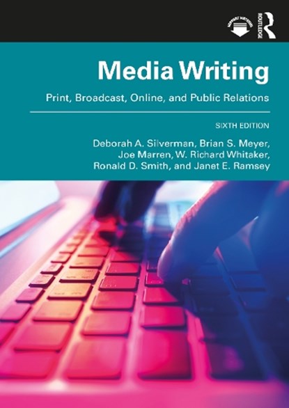 MediaWriting, Deborah A. (SUNY Buffalo State College Silverman ; Brian S. Meyer ; Joe Marren ; W. Richard (Buffalo State College Whitaker - Paperback - 9781032495804