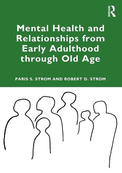 Mental Health and Relationships from Early Adulthood through Old Age, Paris S Strom ; Robert D. (Arizona State University) Strom - Paperback - 9781032497709