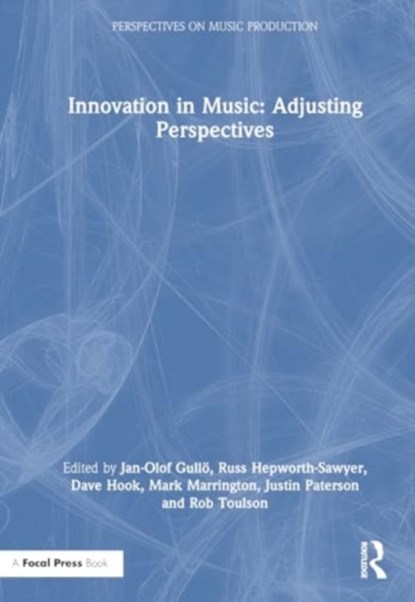 Innovation in Music: Adjusting Perspectives, Jan-Olof Gullo ; Russ (York St John University Hepworth-Sawyer ; Dave Hook - Paperback - 9781032500249