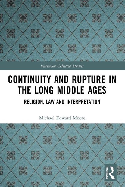 Continuity and Rupture in the Long Middle Ages, Michael Edward Moore - Paperback - 9781032502427