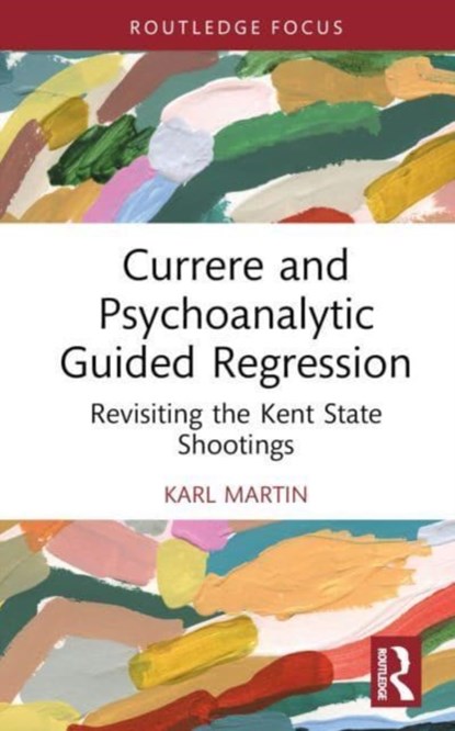 Currere and Psychoanalytic Guided Regression, Karl Martin - Gebonden - 9781032503479