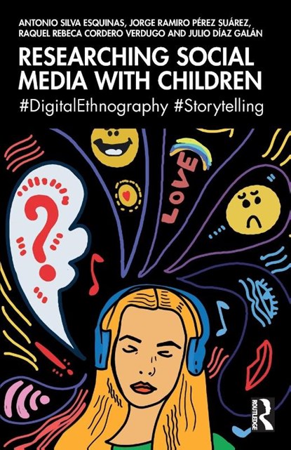 Researching Social Media with Children, Antonio (Universidad Europea de Madrid) Silva Esquinas ; Jorge (Universidad Europea de Madrid) Ramiro Perez Suarez ; Raquel (Universidad Europea de Madrid) Rebeca Cordero Verdugo ; Julio (Universidad Europea de Madrid) Diaz Galan - Paperback - 9781032506173