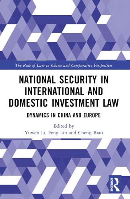 National Security in International and Domestic Investment Law, Yuwen (Erasmus School of Law Li ; Feng Lin ; Cheng Bian - Paperback - 9781032506418