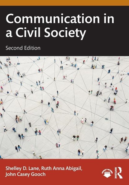 Communication in a Civil Society, Shelley D. (University of Texas at Dallas Lane ; Ruth Anna (Azusa Pacific University Abigail ; John Casey (University of Texas at Dallas Gooch - Paperback - 9781032513263