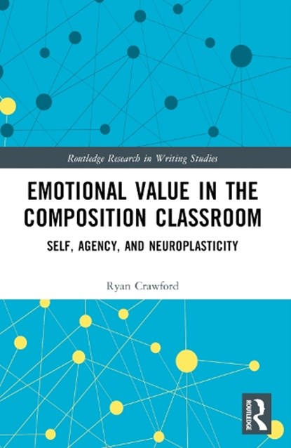 Emotional Value in the Composition Classroom, Ryan (University of New Haven Crawford - Paperback - 9781032513553