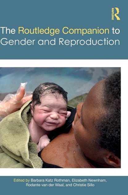 The Routledge Companion to Gender and Reproduction, Barbara Katz Rothman ; Elizabeth Newnham ; Rodante van der Waal - Gebonden - 9781032515083