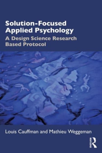 Solution-Focused Applied Psychology, Louis Cauffman ; Mathieu Weggeman - Paperback - 9781032519272