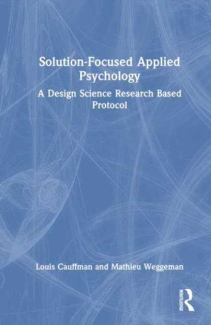 Solution-Focused Applied Psychology, Louis Cauffman ; Mathieu Weggeman - Gebonden - 9781032519319