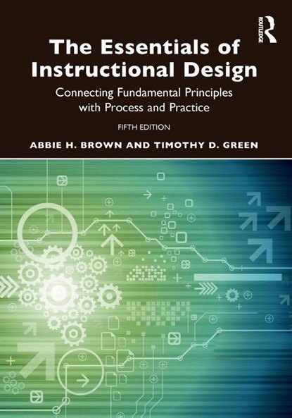 The Essentials of Instructional Design, Abbie H. (East Carolina University Brown ; Timothy D. (California State University Green - Paperback - 9781032520018