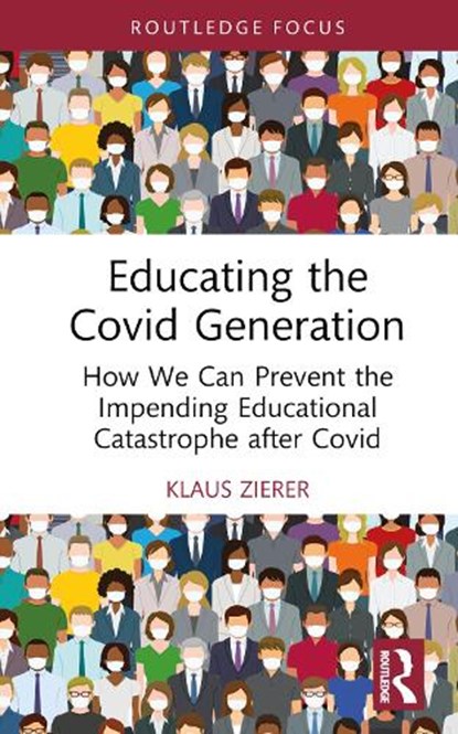 Educating the Covid Generation, Klaus (University of Augsburg Zierer - Gebonden - 9781032528748