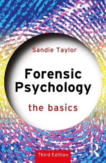Forensic Psychology: The Basics, SANDIE (UNIVERSITY OF SOUTH WALES,  UK) Taylor - Paperback - 9781032529509