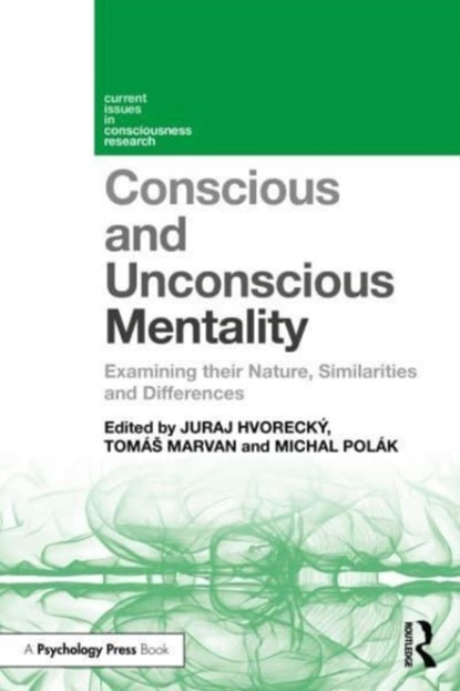Conscious and Unconscious Mentality, Juraj Hvorecky ; Tomas Marvan ; Michal Polak - Paperback - 9781032529745