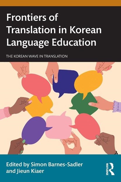 Frontiers of Translation in Korean Language Education, Simon Barnes-Sadler ; Jieun Kiaer - Paperback - 9781032532882