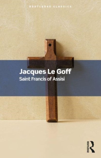 Saint Francis of Assisi, LE GOFF,  Jacques - Paperback - 9781032534015