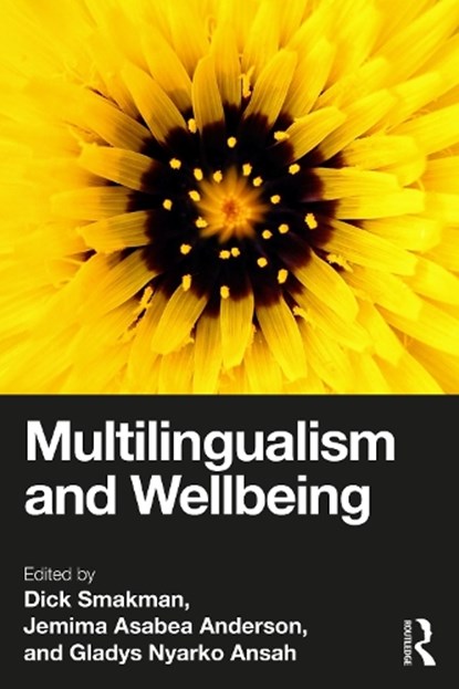 Multilingualism and Wellbeing, Dick Smakman ; Jemima Asabea Anderson ; Gladys Nyarko Ansah - Paperback - 9781032535425
