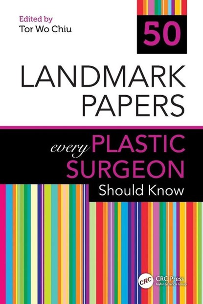 50 Landmark Papers every Plastic Surgeon Should Know, Tor Wo (Plastic Surgery Chiu - Paperback - 9781032536842