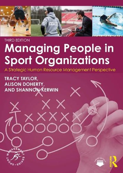 Managing People in Sport Organizations, Tracy (RMIT University Taylor ; Alison (Western University Doherty ; Shannon (Brock University Kerwin - Paperback - 9781032537511