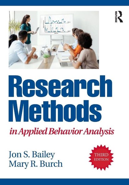 Research Methods in Applied Behavior Analysis, Jon S. (Florida State University Bailey ; Mary R. (Behavior Management Consultants Burch - Paperback - 9781032540719