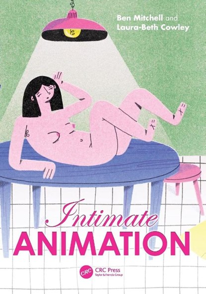 Intimate Animation, Ben Mitchell ; Laura-Beth Cowley - Paperback - 9781032541501