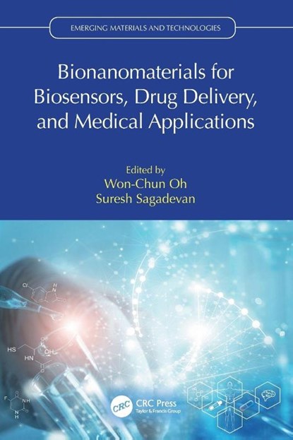 Bionanomaterials for Biosensors, Drug Delivery, and Medical Applications, Won-Chun Oh ; Suresh Sagadevan - Paperback - 9781032545578