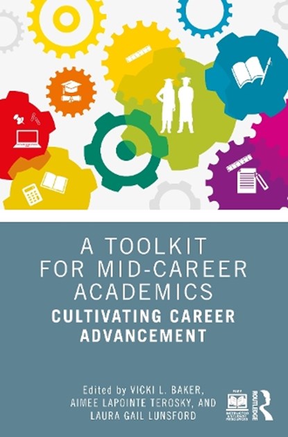 A Toolkit for Mid-Career Academics, Vicki L. Baker ; Aimee LaPointe Terosky ; Laura Gail Lunsford - Paperback - 9781032550237