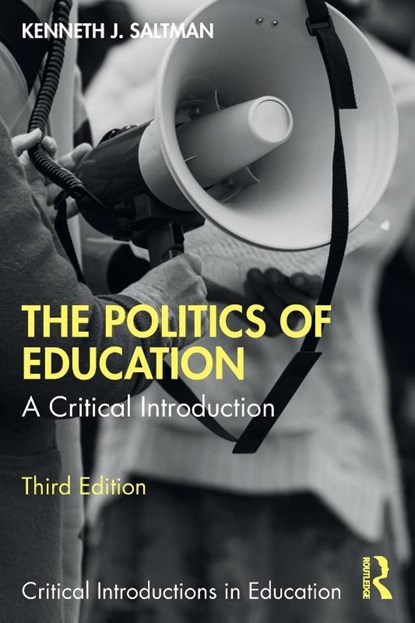 The Politics of Education, Kenneth J. (Professor of Educational Policy Studies at the University of Illinois Chicago Saltman - Paperback - 9781032553733