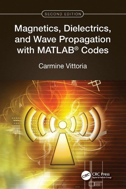 Magnetics, Dielectrics, and Wave Propagation with MATLAB® Codes, Carmine (Northeastern University Vittoria - Paperback - 9781032555690