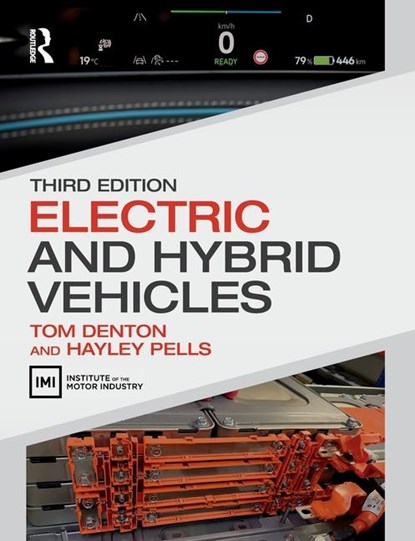 Electric and Hybrid Vehicles, TOM (TECHNICAL CONSULTANT,  Institute of the Motor Industry (IMI), UK) Denton ; Hayley (Avia Sports Cars Ltd, UK) Pells - Paperback - 9781032556796