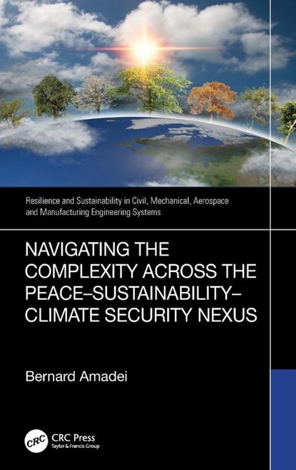 Navigating the Complexity Across the Peace–Sustainability–Climate Security Nexus, Bernard (University of Colorado Amadei - Gebonden - 9781032563381