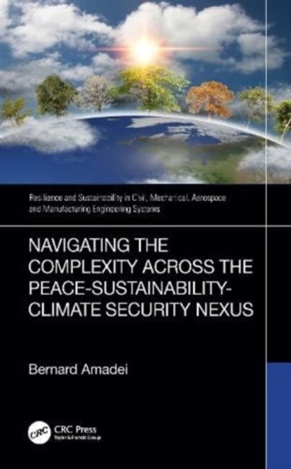 Navigating the Complexity Across the Peace–Sustainability–Climate Security Nexus, Bernard (University of Colorado Amadei - Gebonden - 9781032563381