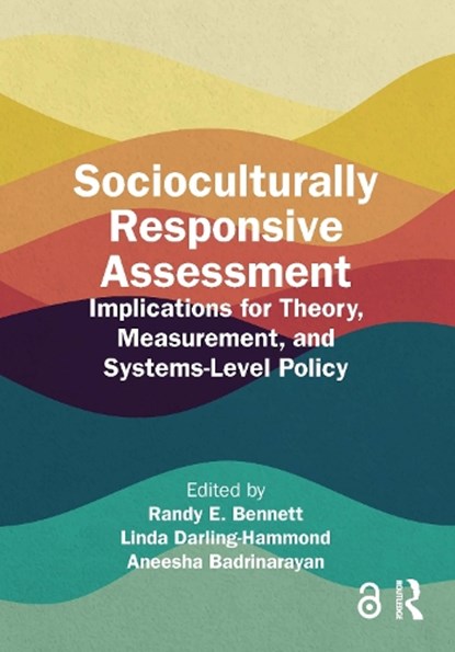 Socioculturally Responsive Assessment, Randy E. (Norman O. Frederiksen Chair in Assessment Innovation at Educational Testing Service and Past-President of the National Council on Measurement in Education.) Bennett ; Linda (President and CEO at the Learning Policy Institute Darling-Hammond ; Aneesha (Director of State Performance Assessme - Paperback - 9781032563589