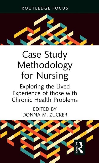 Case Study Methodology for Nursing, Donna M. Zucker - Gebonden - 9781032564074