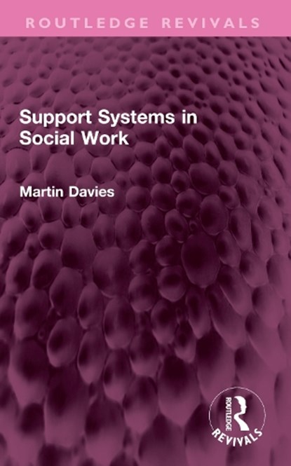 Support Systems in Social Work, Martin Davies - Paperback - 9781032564951
