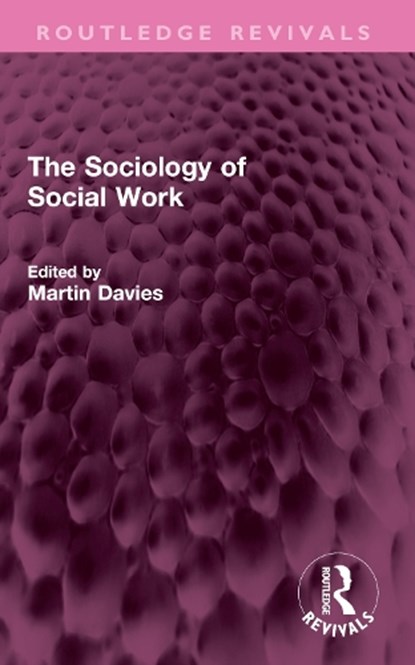 The Sociology of Social Work, Martin Davies - Paperback - 9781032565057