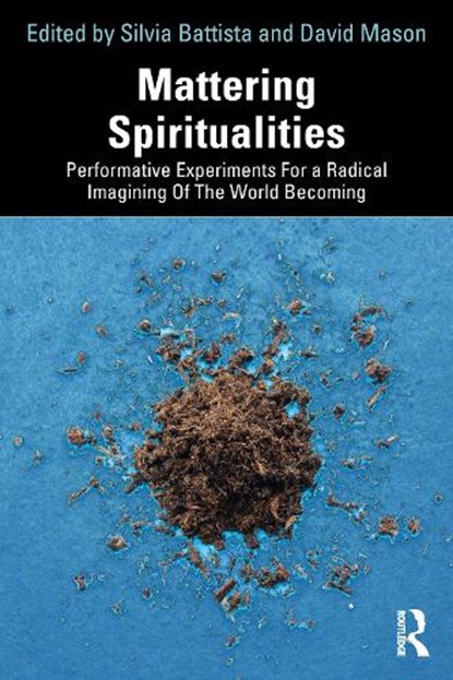 Mattering Spiritualities, Silvia Battista ; David Mason - Paperback - 9781032566375