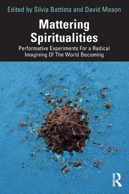 Mattering Spiritualities, Silvia Battista ; David Mason - Paperback - 9781032566375
