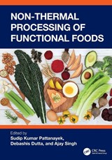 Non-Thermal Processing of Functional Foods - Sudip Kumar Pattanayek ; Debashis Dutta ; Ajay (Mata Gujri College) Singh - 9781032566467