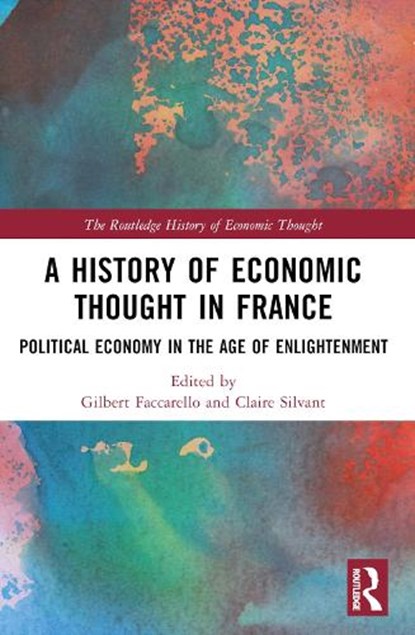A History of Economic Thought in France, Gilbert (Universitie Patheon-Assas Faccarello ; Claire (Universite Lumiere Lyon 2 Silvant - Paperback - 9781032569345