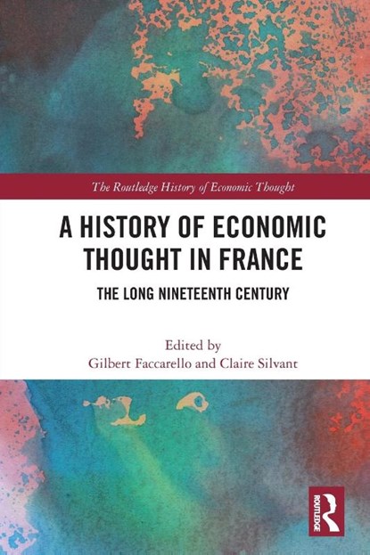 A History of Economic Thought in France, Gilbert (Universitie Patheon-Assas Faccarello ; Claire (Universite Lumiere Lyon 2 Silvant - Paperback - 9781032569352