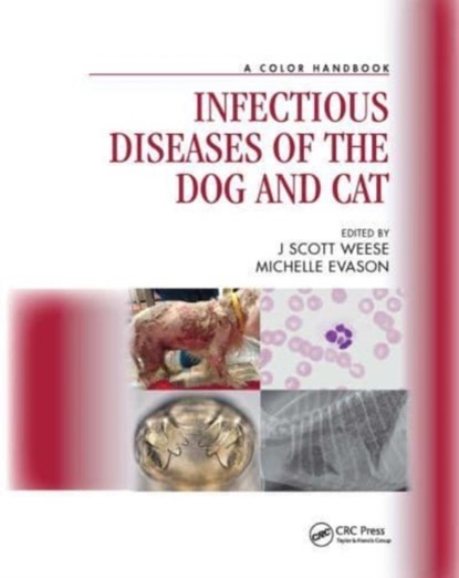 Infectious Diseases of the Dog and Cat, J Scott Weese ; Michelle Evason - Paperback - 9781032570105