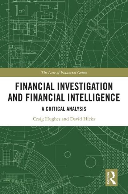 Financial Investigation and Financial Intelligence, Craig Hughes ; David Hicks - Paperback - 9781032572727