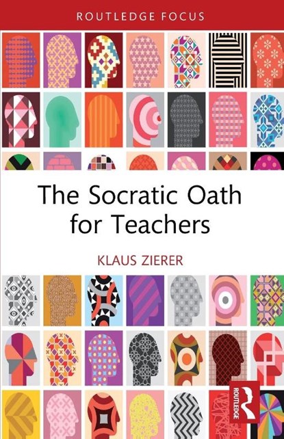 The Socratic Oath for Teachers, Klaus (University of Augsburg Zierer - Paperback - 9781032574196
