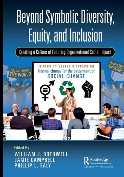 Beyond Symbolic Diversity, Equity, and Inclusion, William J. Rothwell ; Jamie Campbell ; Phillip L. Ealy - Paperback - 9781032575087