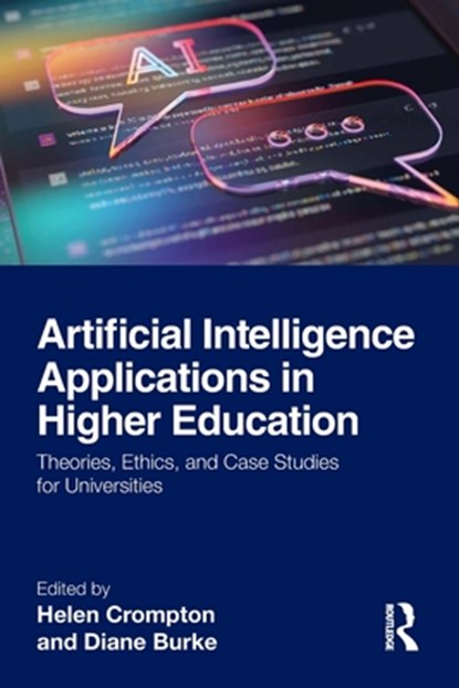 Artificial Intelligence Applications in Higher Education, Helen Crompton ; Diane Burke - Paperback - 9781032576145
