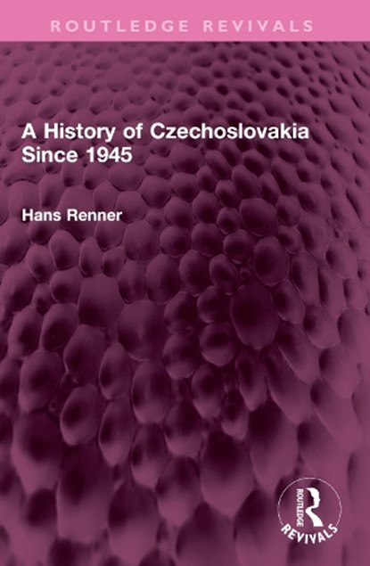 A History of Czechoslovakia Since 1945, Hans Renner - Paperback - 9781032576190