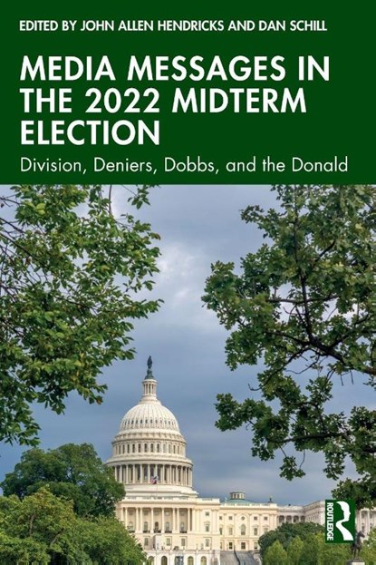 Media Messages in the 2022 Midterm Election, John Allen (Stephen F. Austin State University Hendricks ; Dan (James Madison University Schill - Paperback - 9781032577548